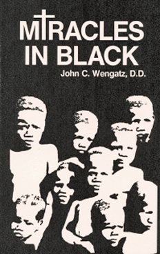 Miracles In Black By John C. Wengatz, D.D.